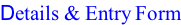 Details & Entry Form