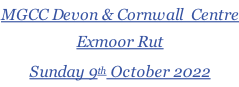 MGCC Devon & Cornwall  Centre Exmoor Rut Sunday 9th October 2022